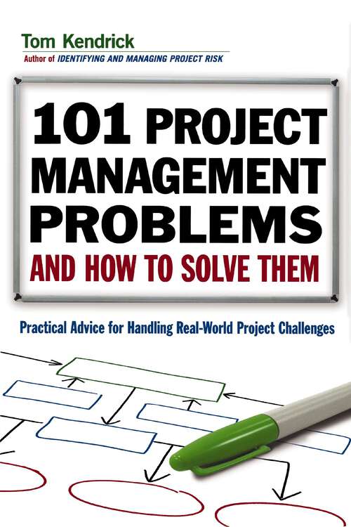 Book cover of 101 Project Management Problems and How to Solve Them: Practical Advice for Handling Real-World Project Challenges