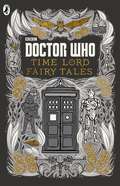Doctor Who: Time Lord Fairy Tales (Doctor Who)