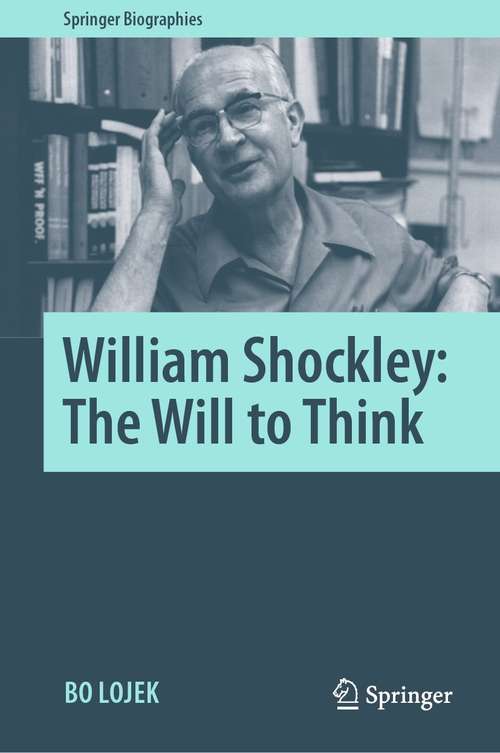 Book cover of William Shockley: The Will to Think (1st ed. 2021) (Springer Biographies)