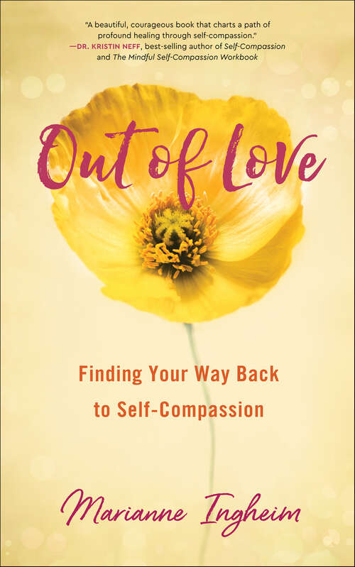 Book cover of Out of Love: Finding Your Way Back to Self-Compassion