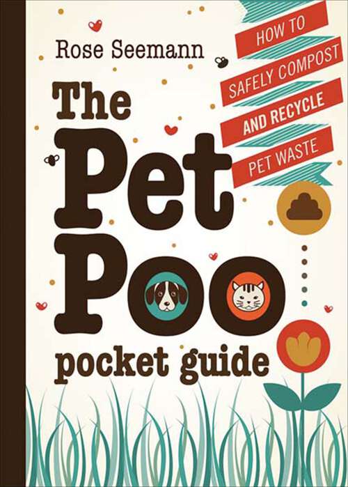 Book cover of The Pet Poo Pocket Guide: How to Safely Compost and Recycle Pet Waste