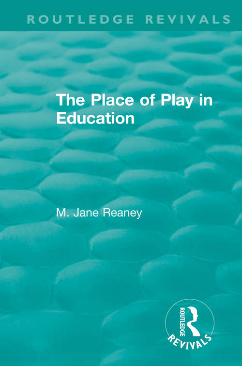 The Place of Play in Education (Routledge Revivals)