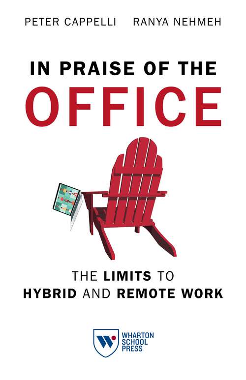 Book cover of In Praise of the Office: The Limits to Hybrid and Remote Work