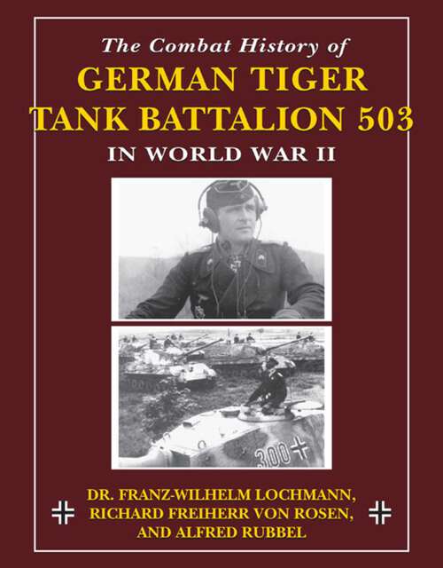 Book cover of The Combat History of German Tiger Tank Battalion 503 in World War II