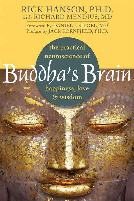 Book cover of Buddha's Brain: The Practical Neuroscience of Happiness, Love, and Wisdom