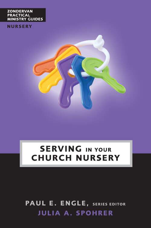 Book cover of Serving in Your Church Nursery