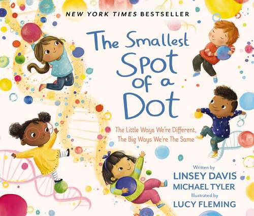 Book cover of The Smallest Spot of a Dot: The Little Ways We’re Different, the Big Ways We’re the Same