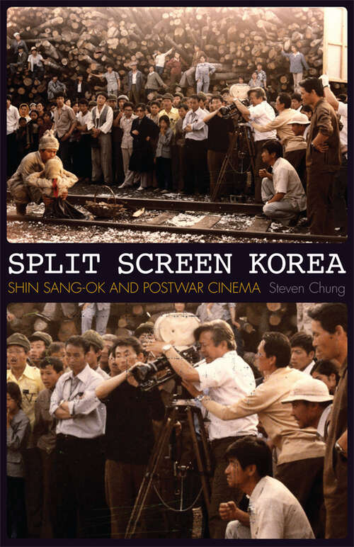 Book cover of Split Screen Korea: Shin Sang-ok and Postwar Cinema