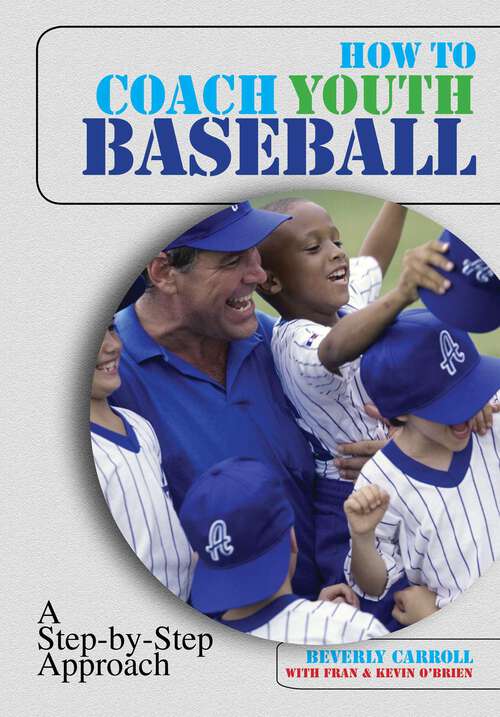 Book cover of How to Coach Youth Baseball: A Step-By-Step Approach