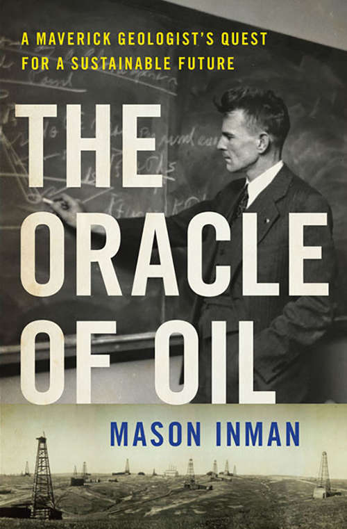 Book cover of The Oracle of Oil: A Maverick Geologist's Quest for a Sustainable Future