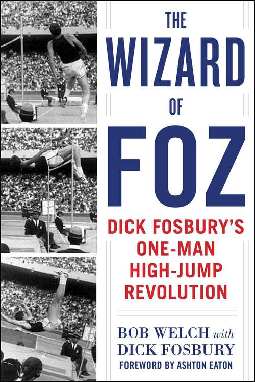 Book cover of The Wizard of Foz: Dick Fosbury's One-Man High-Jump Revolution