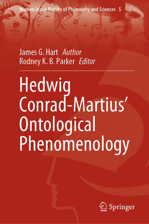 Hedwig Conrad-Martius’ Ontological Phenomenology (Women in the History of Philosophy and Sciences #5)