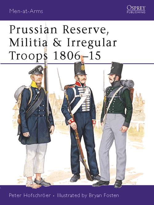 Book cover of Prussian Reserve, Militia & Irregular Troops 1806-15