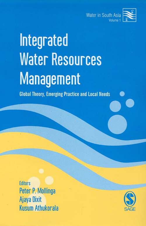 Integrated Water Resources Management: Global Theory, Emerging Practice and Local Needs (Water in South Asia)