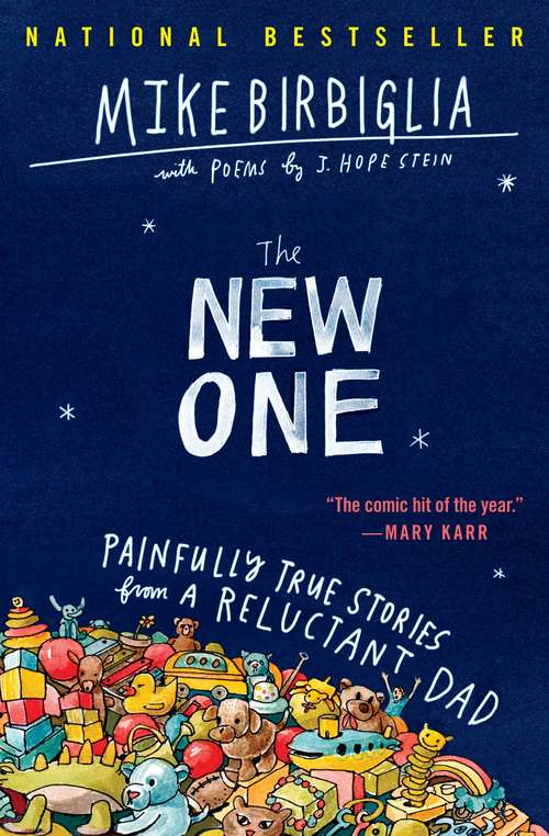 Book cover of The New One: Painfully True Stories from a Reluctant Dad