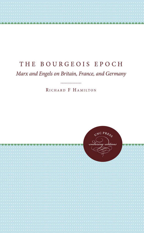 The Bourgeois Epoch: Marx and Engels on Britain, France, and Germany