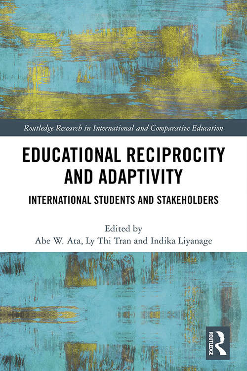 Educational Reciprocity and Adaptivity: International Students and Stakeholders (Routledge Research in International and Comparative Education)