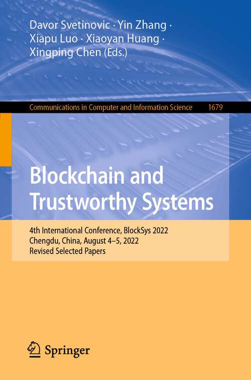 Blockchain and Trustworthy Systems: 4th International Conference, BlockSys 2022, Chengdu, China, August 4–5, 2022, Revised Selected Papers (Communications in Computer and Information Science #1679)