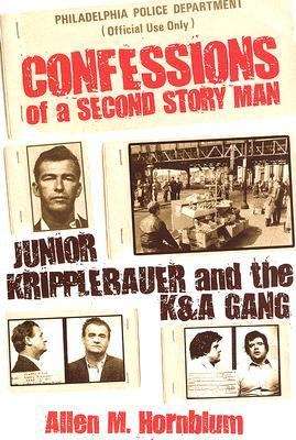 Book cover of Confessions of a Second Story Man: Junior Kripplebauer and the K&A Gang