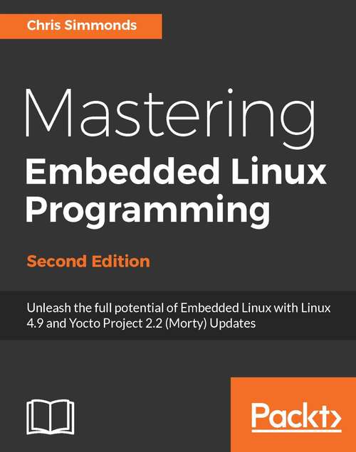 Book cover of Mastering Embedded Linux Programming - Second Edition