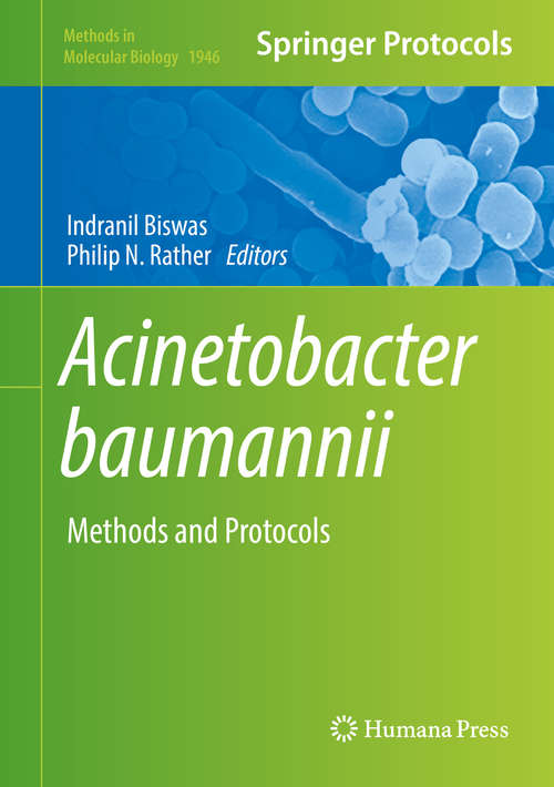 Acinetobacter baumannii: Methods And Protocols (Methods In Molecular Biology Series #1946)