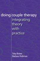 Book cover of Doing Couple Therapy Integrating Theory With Practice
