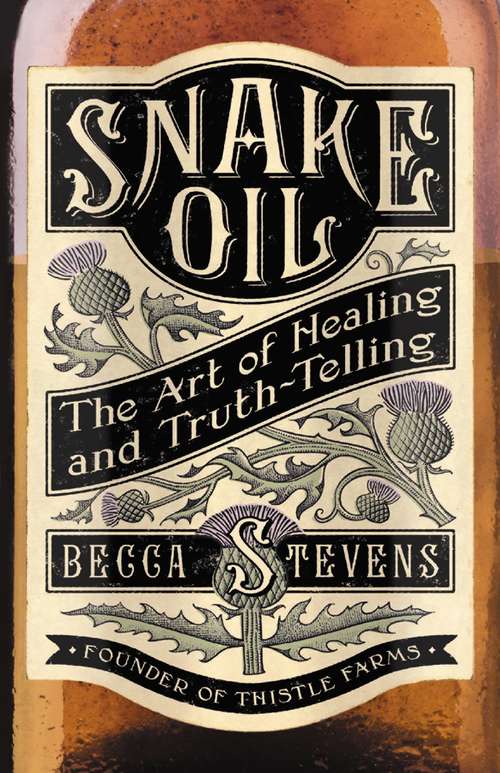 Book cover of Snake Oil: The Art of Healing and Truth-Telling