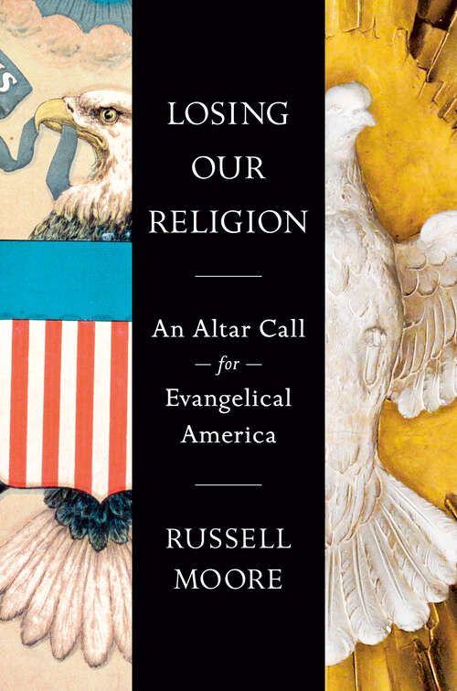 Book cover of Losing Our Religion: An Altar Call for Evangelical America