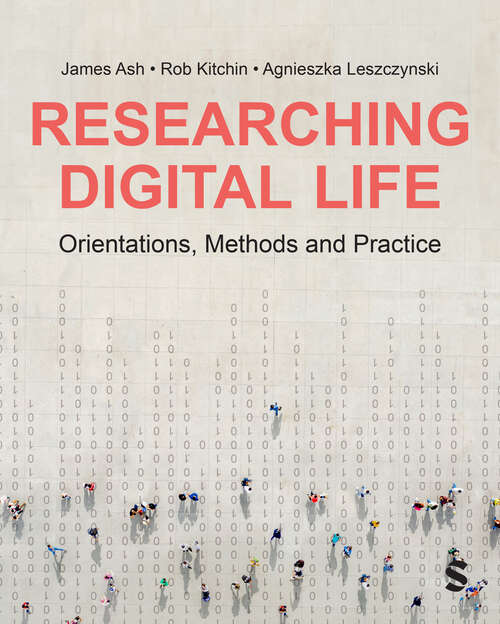 Book cover of Researching Digital Life: Orientations, Methods and Practice