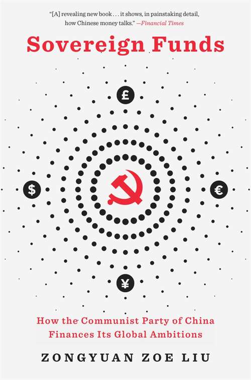 Book cover of Sovereign Funds: How the Communist Party of China Finances Its Global Ambitions