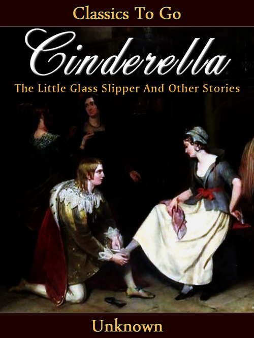 Cindrella: Revised Edition Of Original Version (Classics To Go)