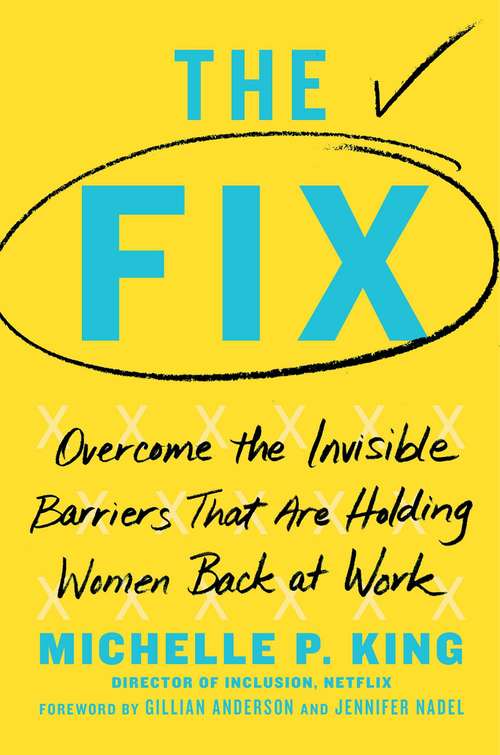Book cover of The Fix: Overcome the Invisible Barriers That Are Holding Women Back at Work