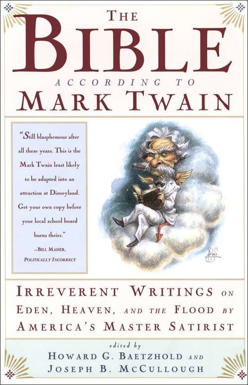 Book cover of The Bible According to Mark Twain: Irreverent Writings on Eden, Heaven, and the Flood by America's Master Satirist