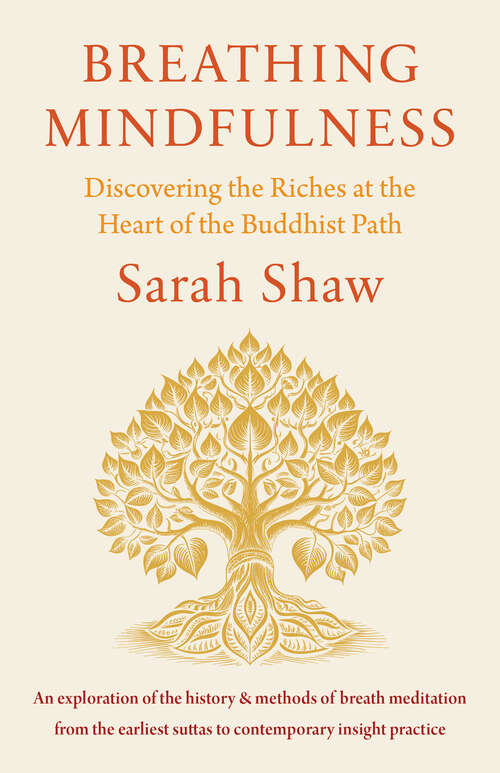 Book cover of Breathing Mindfulness: Discovering the Riches at the Heart of the Buddhist Path