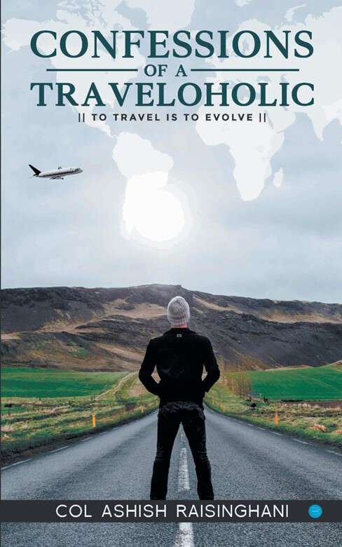 Book cover of Confessions of a Traveloholic: To Travel Is To Evolve