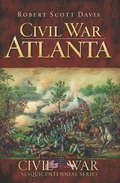 Civil War Atlanta (Civil War Series)