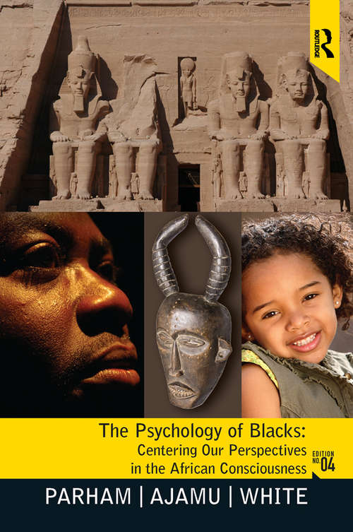 Psychology of Blacks: Centering Our Perspectives in the African Consciousness