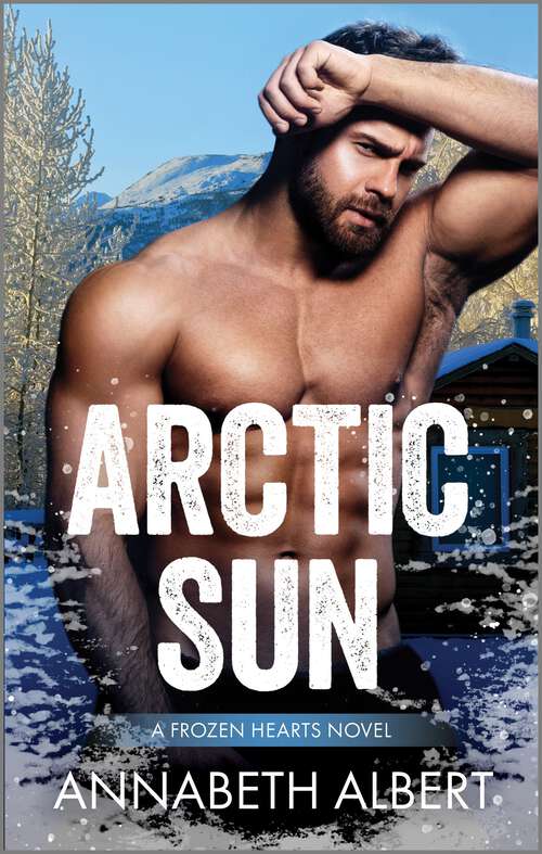 Book cover of Arctic Sun: A Grumpy Sunshine MM Romance (Reissue) (Frozen Hearts)