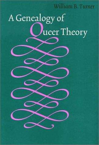 A Genealogy Of Queer Theory (American Subjects)
