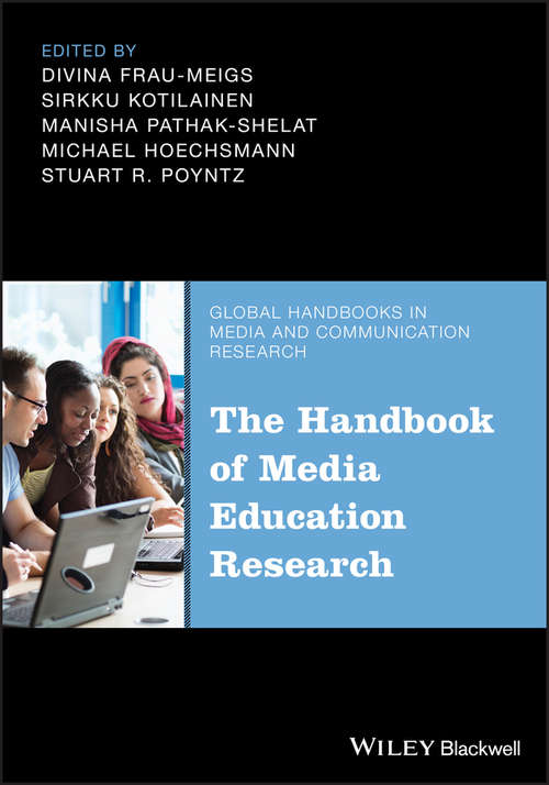 The Handbook of Media Education Research (Global Handbooks in Media and Communication Research)