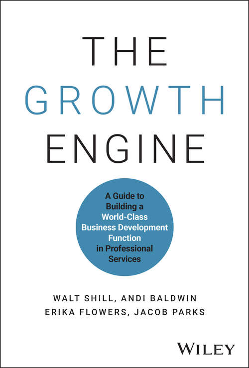 Book cover of The Growth Engine: A Guide to Building a World-Class Business Development Function in Professional Services