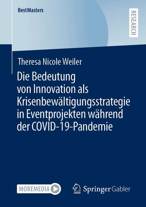 Book cover of Die Bedeutung von Innovation als Krisenbewältigungsstrategie in Eventprojekten während der COVID-19-Pandemie (1. Aufl. 2022) (BestMasters)