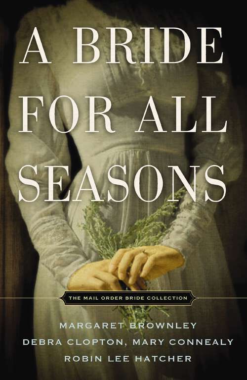 Book cover of A Bride for All Seasons: The Mail Order Bride Collection