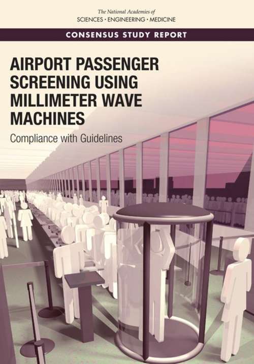 Book cover of Airport Passenger Screening Using Millimeter Wave Machines: Compliance with Guidelines