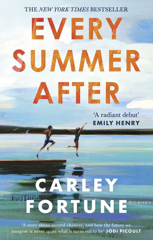 Book cover of Every Summer After: A heartbreakingly gripping story of love and loss