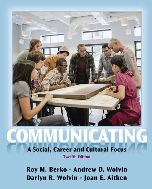 Communicating: A Social, Career, and Cultural Focus (Mycommunicationlab Ser.)