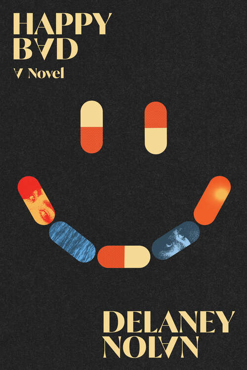 Book cover of Happy Bad: A Novel