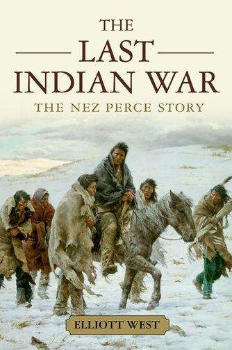 Book cover of The Last Indian War: The Nez Perce Story (Pivotal Moments In American History)