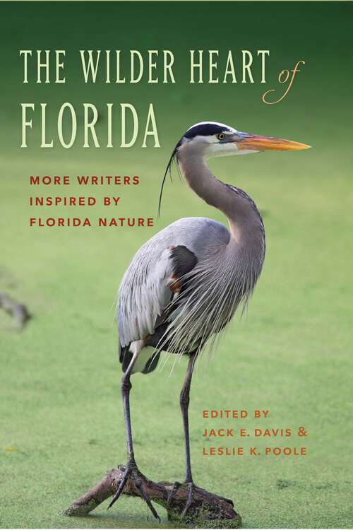 Book cover of The Wilder Heart of Florida: More Writers Inspired by Florida Nature (1)