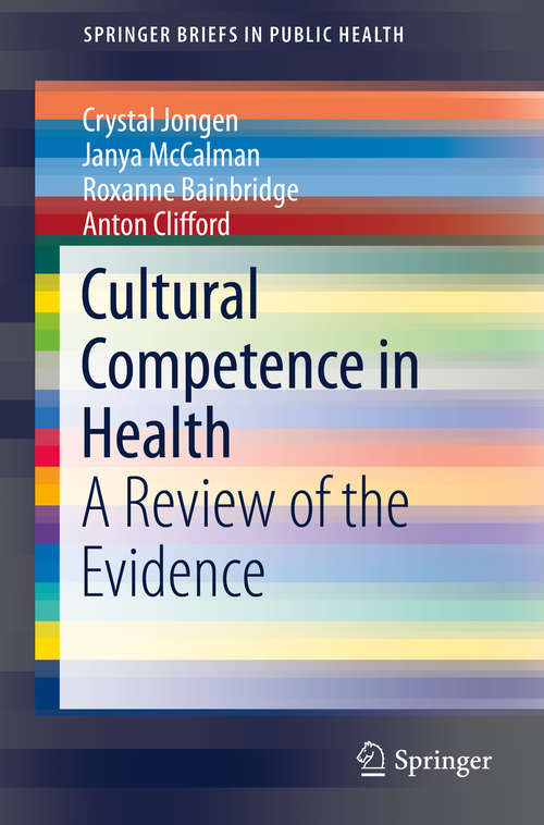 Cultural Competence in Health: A Review of the Evidence (SpringerBriefs in Public Health)